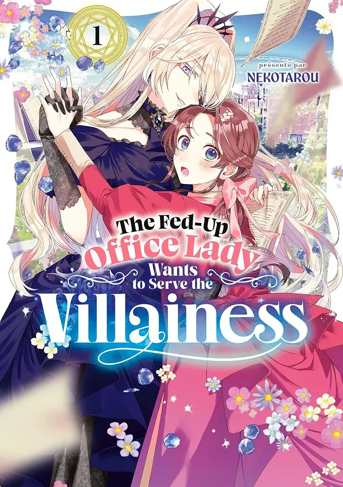 The Fed-Up Office Lady Wants to Serve the Villainess - tome 1
