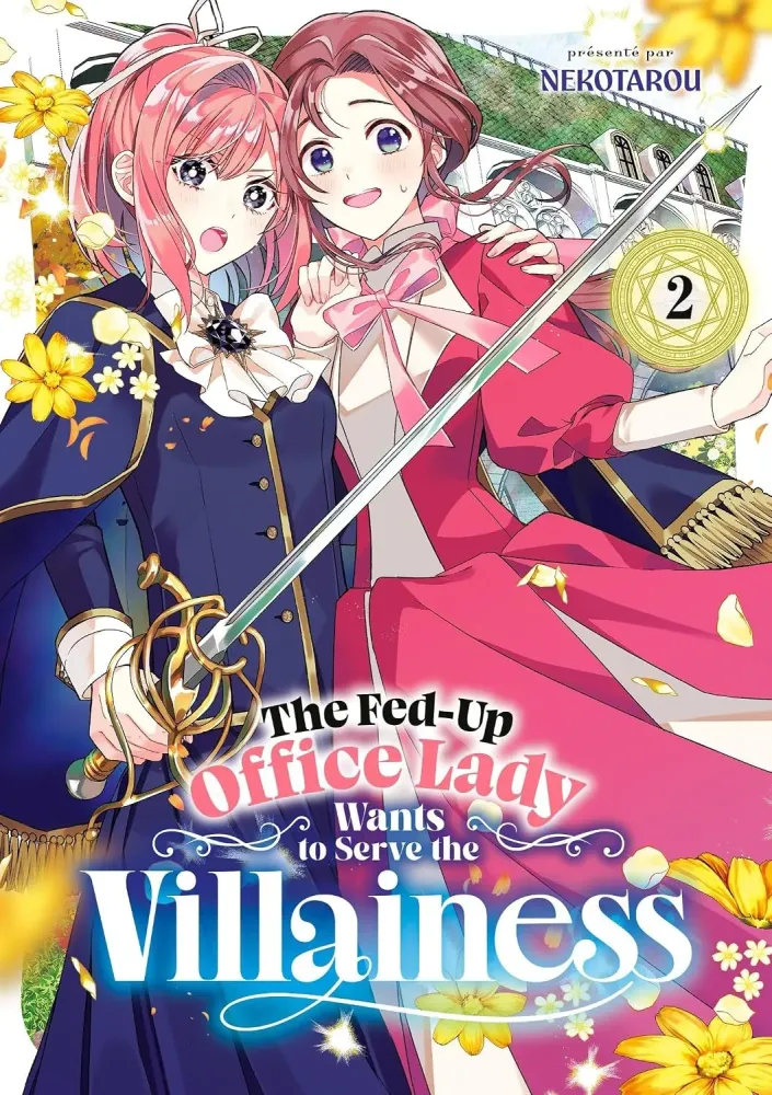 The Fed-Up Office Lady Wants to Serve the Villainess - tome 2