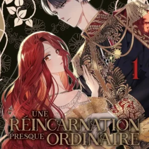Une réincarnation presque ordinaire - tome 1