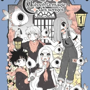 Yubooh, la magie des songes - tome 1